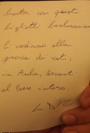 Però ora basta con questi biglietti berlusconiani. Ci vediamo alla prova dei voti, in Aula, davanti al Paese intero.