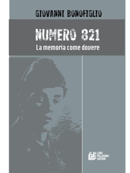 “Numero 821. La memoria come dovere” : un inno alla Memoria