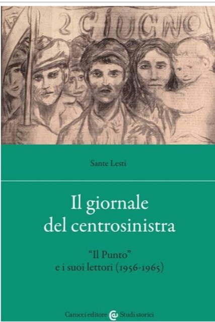 Presentazione del libro di Sante Lesti -Il giornale del centrosinistra. «Il Punto» e i suoi lettori (1956-1965)