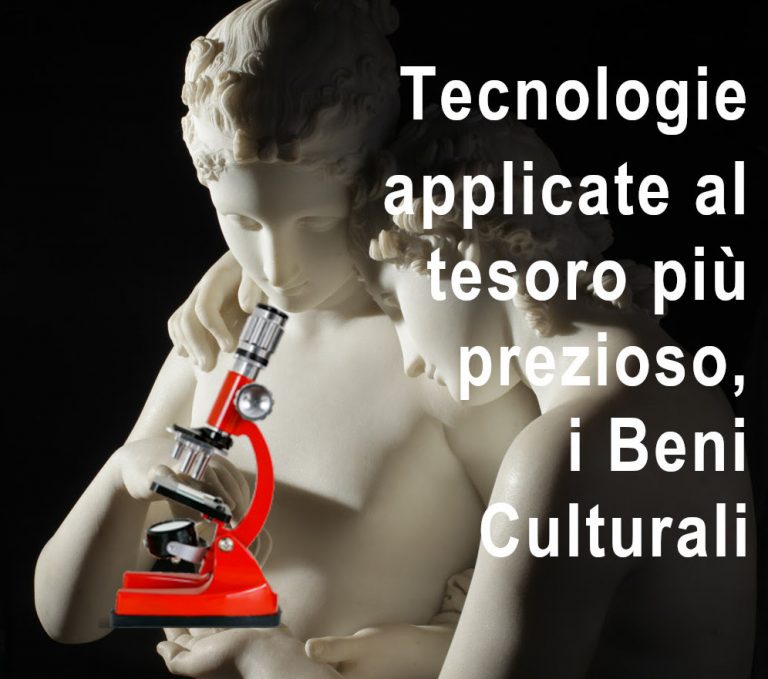 Tecnologie applicate al tesoro più prezioso, i Beni Culturali.