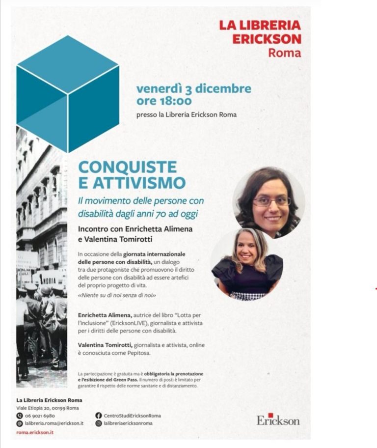 CONQUISTE E ATTIVISMO. Il movimento delle persone con disabilità dagli anni 70 ad oggi.  Incontro con Enrichetta Alimena e Valentina Tomirotti.