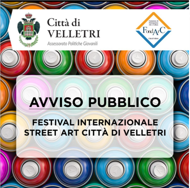 AVVISO PUBBLICO – Festival Internazionale Street Art “Città di Velletri”.