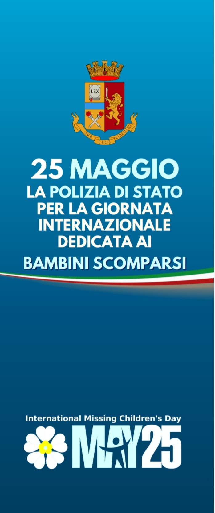 25 Maggio-La Polizia di Stato per la giornata internazionale dedicata ai bambini scomparsi.
