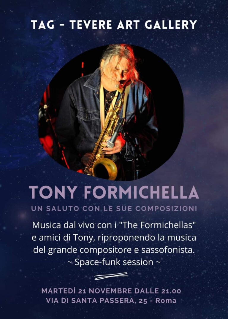 Il 21 novembre 2023 al TAG – Tevere Art Gallery serata in onore del Maestro Tony Formichella con la nuova band “The Formichellas” .