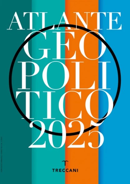 Esce l’Atlante geopolitico Treccani 2025.